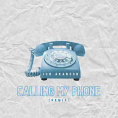 Lil Tjay - Calling my phone (Ish Akanour Remix)