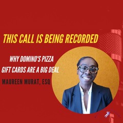 Why Domino's Pizza Gift Cards are a big deal w/ Maureen Murat, Esq