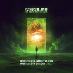 G-CORE. CLSM & CUBE::HARD - See You On The Other Side ( Kaylene Sc@r & Intraspekt remix) 14.12.2024