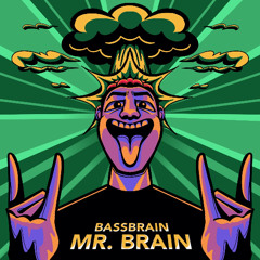 Bassbrain - MR. BRAIN