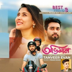 Oviman | অভিমান | Tanveer Evan | Piran Khan | Jovan | Mehazabien | Natok Song | Best Friend 3