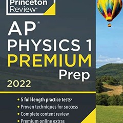 Read online Princeton Review AP Physics 1 Premium Prep, 2022: 5 Practice Tests + Complete Content Re
