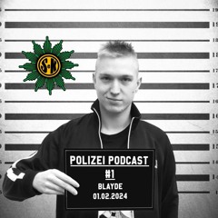 Polizei Podcast #1 - Blayde