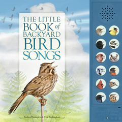 DOWNLOAD EBOOK ☑️ The Little Book of Backyard Bird Songs by  Andrea Pinnington &  Caz