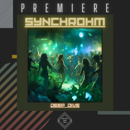PREMIERE: Synchrohm - Deep Dive (Original Mix) [TuneCore]