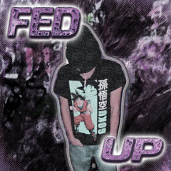 Fed up (Prod. SOGIMURA)