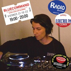 Radio Bonita CDMX ~ Blue Command ~ 10-21-22