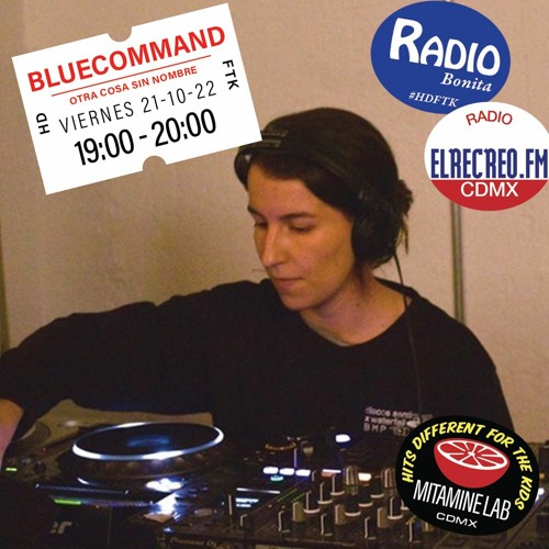 Radio Bonita CDMX ~ Blue Command ~ 10-21-22