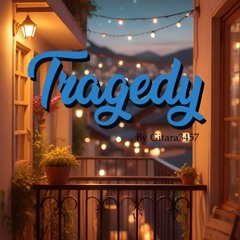 Tragedy by Gitara3457 (Prod. Michael Harrison)