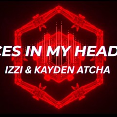 IZZI & KAYDEN - VOICES IN MY HEAD GO (REMIX)