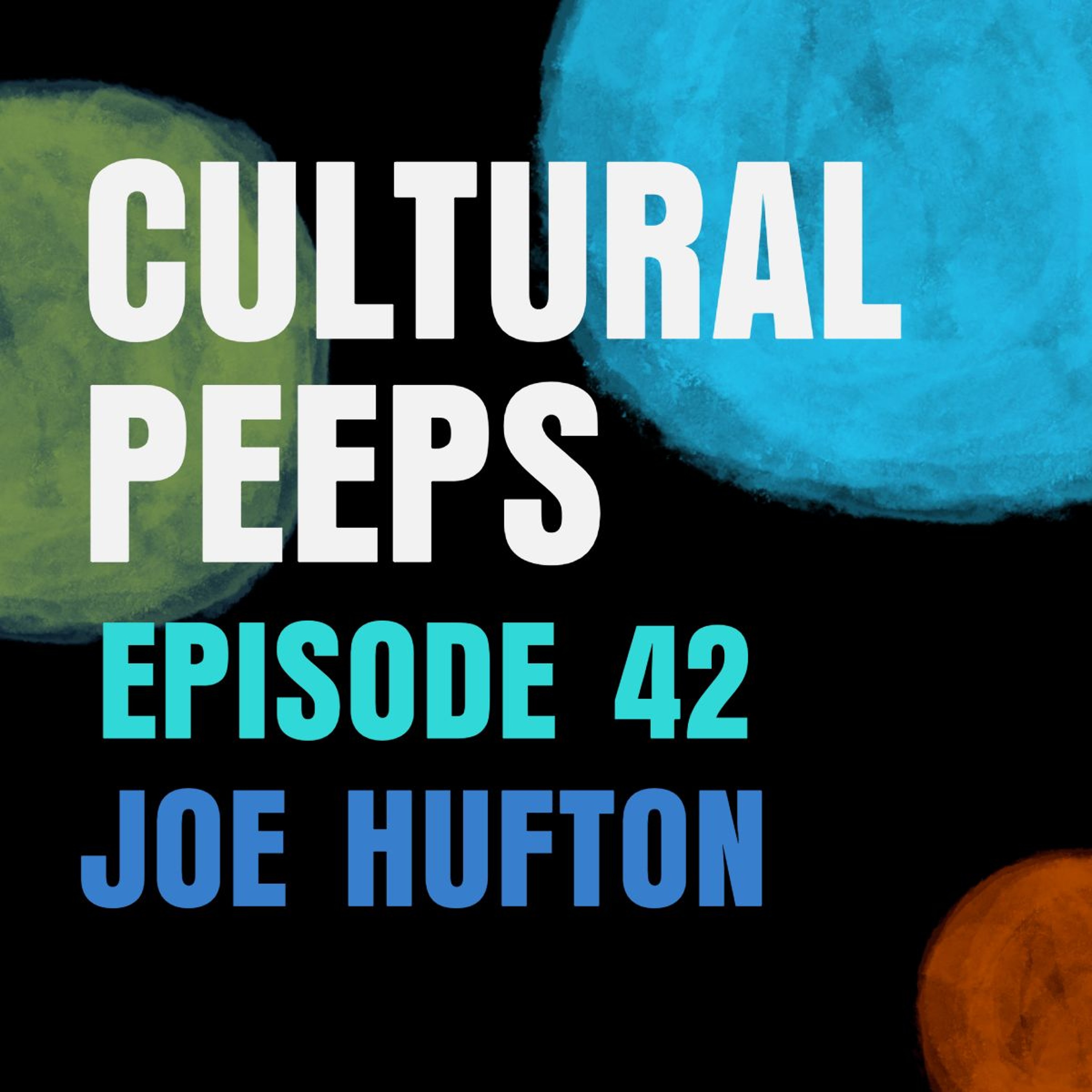 Episode 42 - Joe Hufton (Artistic Director and CEO of November Club/ Freelancer) episode artwork