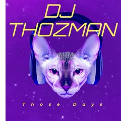 DJ THOZMAN - Those Days