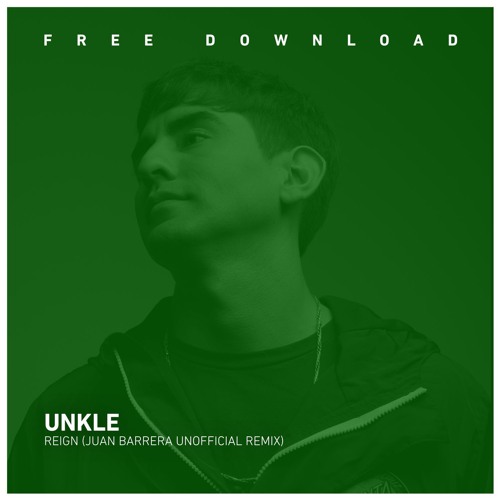 FREE DOWNLOAD: Unkle - Reign (Juan Barrera Unofficial Remix)