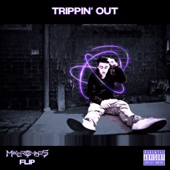 Mac Miller - Trippin' Out (Mikerohdos Flip)