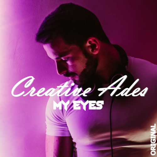 Creative Ades - My Eyes