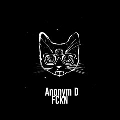 Anonym D - Fckn (Original Mix) Out Soon 13.05.2022