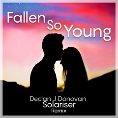 Declan J Donovan - Fallen So Young (Solariser Remix)