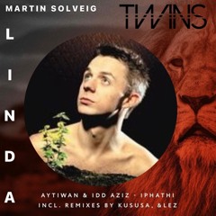 Idd Aziz & Martin Solveig - Iphathi x Linda (TWINS Edit)