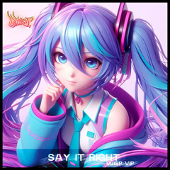 NAIFER - SAY IT RIGHT (WISP. VIP) [FREE DL]