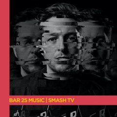 Bar 25 Music Series | Smash TV