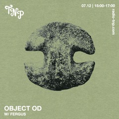 Object OD w/ Fergus @ Radio TNP 07.12.2024