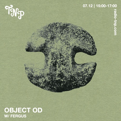 Object OD w/ Fergus @ Radio TNP 07.12.2024