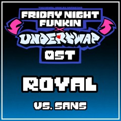 Royal | Vs Sans | Underswap x FNF OST