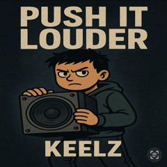 KEELZ - Push It Louder