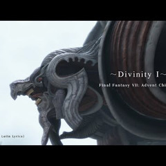 “Divinity I” Final Fantasy VII Advent Children OST
