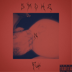 SMOKE N FUK (Prod. By Ranger Beats)
