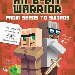 PDF✔read❤online Diary of an 8-Bit Warrior: From Seeds to Swords: An Unofficial Minecraft Advent