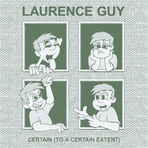 Laurence Guy - Certain (To A Certain Extent)/ Shall Not Fade