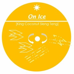 On Ice [King Coconut Sleng Teng]