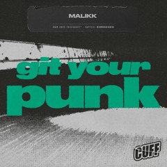 CUFF231: Malikk - Git Your Punk (Original Mix) [CUFF]