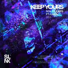 Sol Pillars ft. Lara 'Keep Yours' [Soul Link Music]