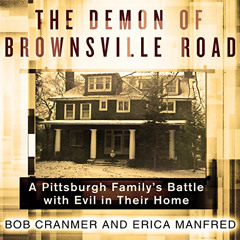 [View] EBOOK 💏 The Demon of Brownsville Road: A Pittsburgh Family's Battle with Evil