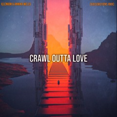 ILLENIUM - Crawl Outta Love (Kaisemotions Remix)