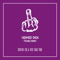 Steve Es X Tic Tac Toe - Verpiss Dich (Club Version)