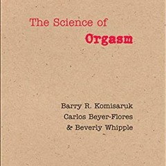 VIEW EBOOK 📘 The Science of Orgasm by  Barry R. Komisaruk,Carlos Beyer-Flores,Beverl