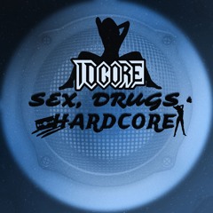 Sex, Drugs & Hardcore (2024 Refix)
