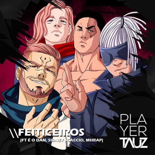 Feiticeiros (Team Tauz) [feat. Dan, MH Rap & Sidney Scaccio]