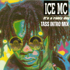 Ice MC - It's a rainy day (Tass intro mix)