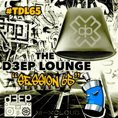 The D3EP Lounge "Session 65"