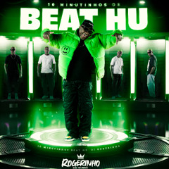 10 MINUTINHOS DE BEAT HU 2025 [ DJ ROGERINHO DO QUERÔ ]]