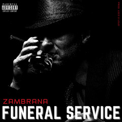 FUNERAL SERVICE Zambrana Produced by: loco 2 Loud