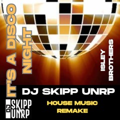 DJ Skipp - Its A Disco Night (House Music Remake)