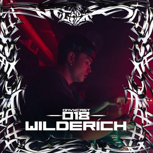 ONYXCAST 018 w/ WILDERÍCH