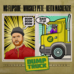 MC Flipside x Whiskey Pete x Keith MacKenzie - Dumptruck