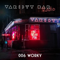 Variety Radio 006: Worky