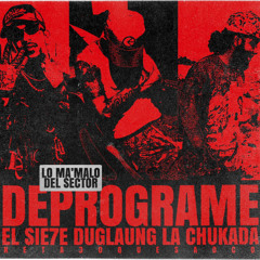 Duglaung, El Sie7e, La Chukada - DEPROGRAME
